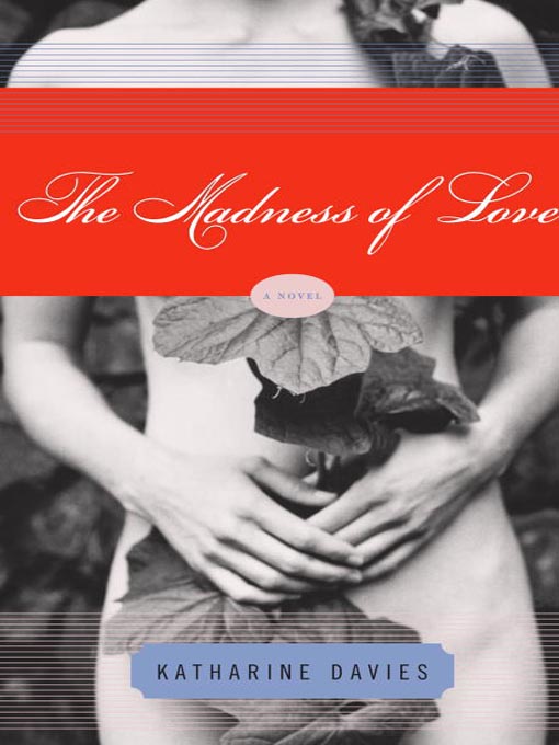 Title details for The Madness of Love by Katharine Davies - Available